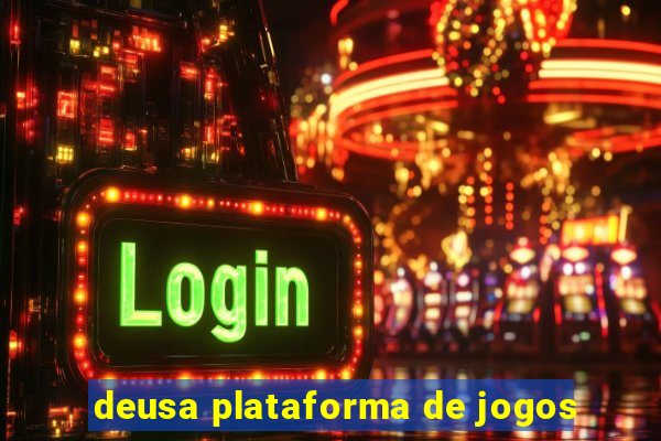 deusa plataforma de jogos